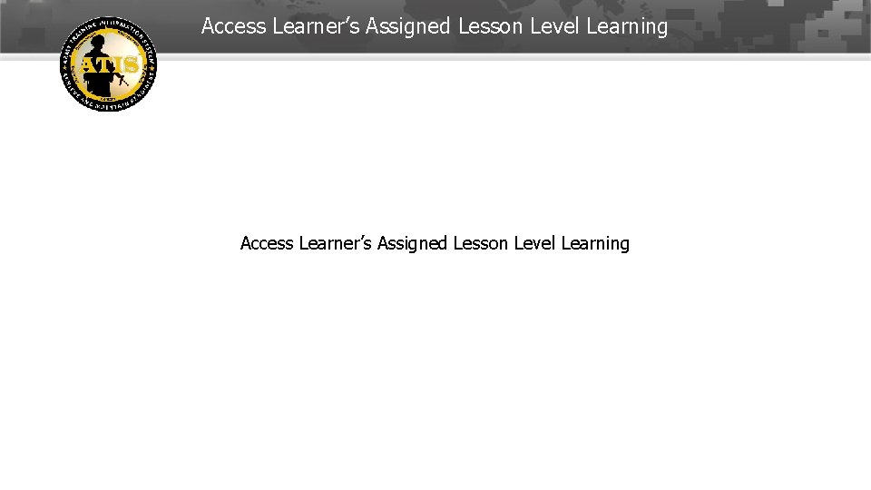 Access Learner’s Assigned Lesson Level Learning 12 -Feb-22 11 