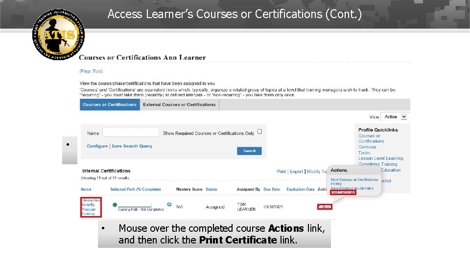 Access Learner’s Courses or Certifications (Cont. ) • On the Courses or Certifications page,