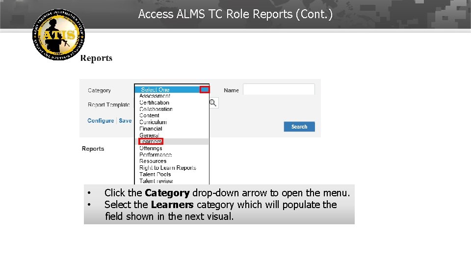 Access ALMS TC Role Reports (Cont. ) • • Click the Category drop-down arrow