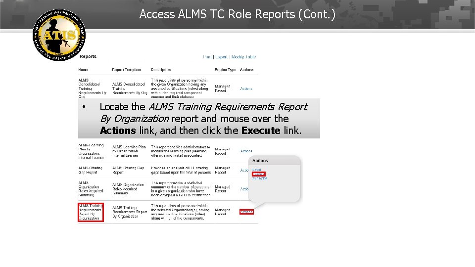 Access ALMS TC Role Reports (Cont. ) • Locate the ALMS Training Requirements Report