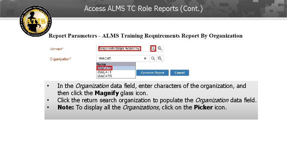 Access ALMS TC Role Reports (Cont. ) • • • In the Organization data