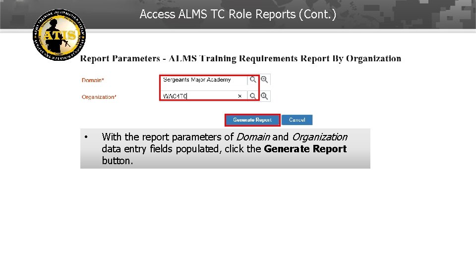 Access ALMS TC Role Reports (Cont. ) • With the report parameters of Domain