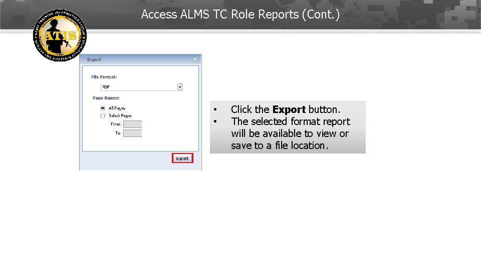 Access ALMS TC Role Reports (Cont. ) • • Click the Export button. The