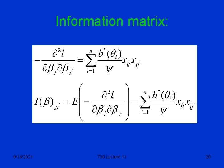 Information matrix: 9/16/2021 730 Lecture 11 20 