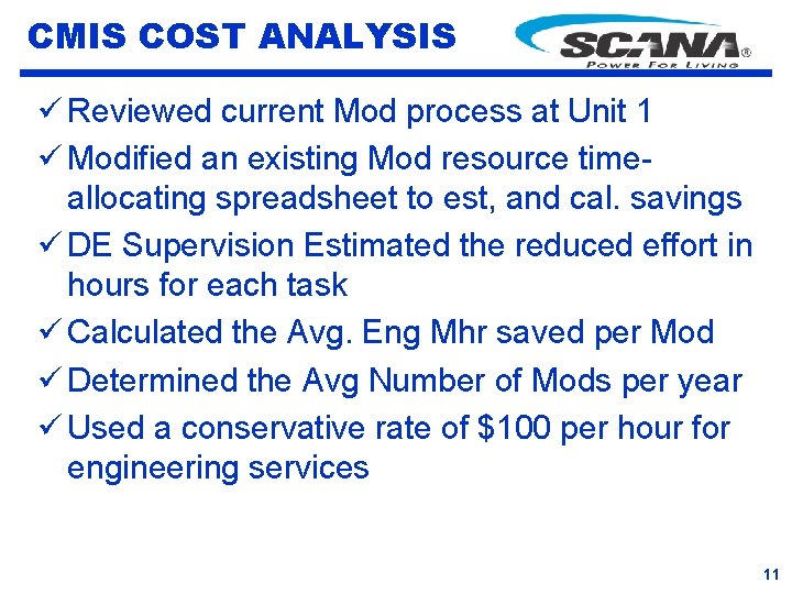 CMIS COST ANALYSIS ü Reviewed current Mod process at Unit 1 ü Modified an