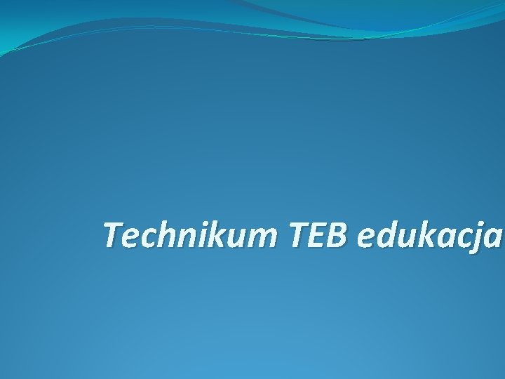 Technikum TEB edukacja 