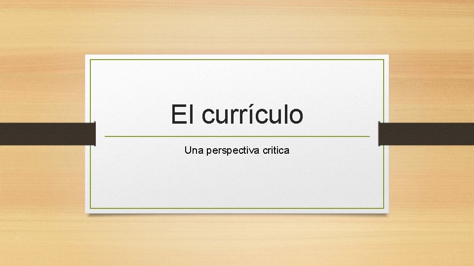 El currículo Una perspectiva critica 