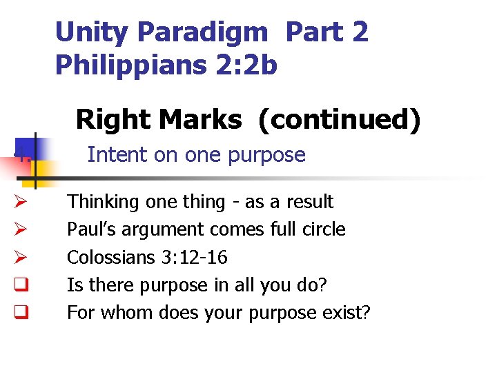 Unity Paradigm Part 2 Philippians 2: 2 b Right Marks (continued) 4. Ø Ø Unity Paradigm Part 2 Philippians 2: 2 b Right Marks (continued) 4. Ø Ø