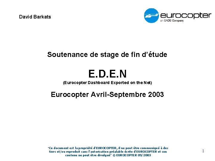 David Barkats Soutenance de stage de fin d’étude E. D. E. N (Eurocopter Dashboard