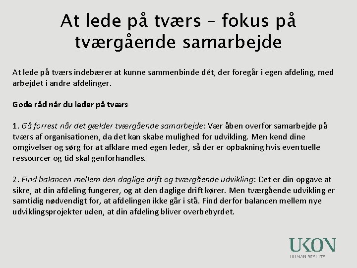 At lede på tværs – fokus på tværgående samarbejde At lede på tværs indebærer