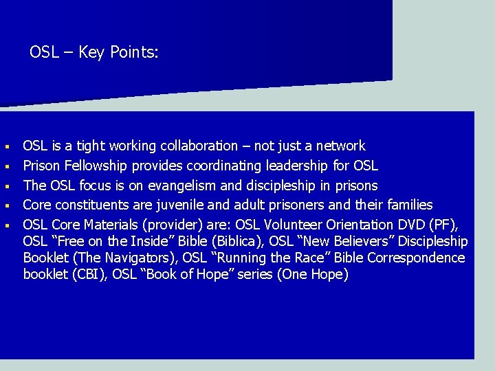 OSL – Key Points: § § § OSL is a tight working collaboration –