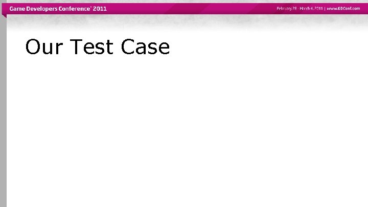 Our Test Case 
