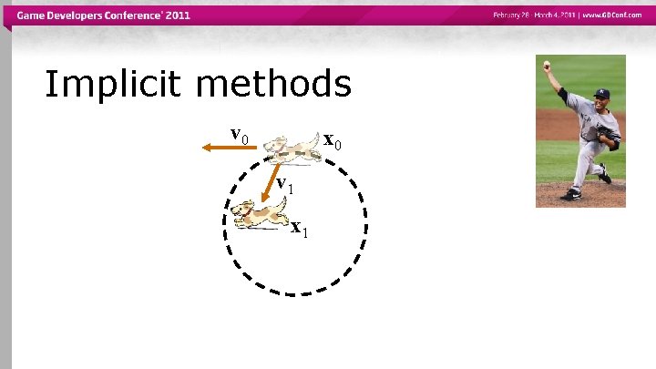 Implicit methods v 0 x 0 v 1 x 1 