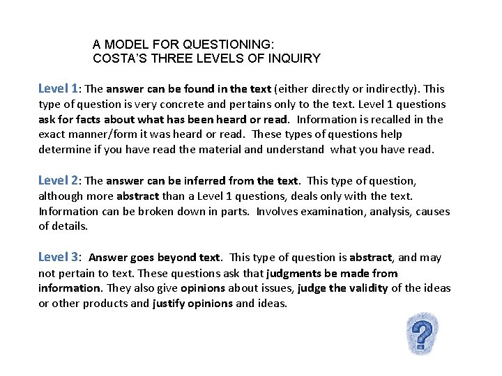 A MODEL FOR QUESTIONING: COSTA’S THREE LEVELS OF INQUIRY Level 1: The answer can