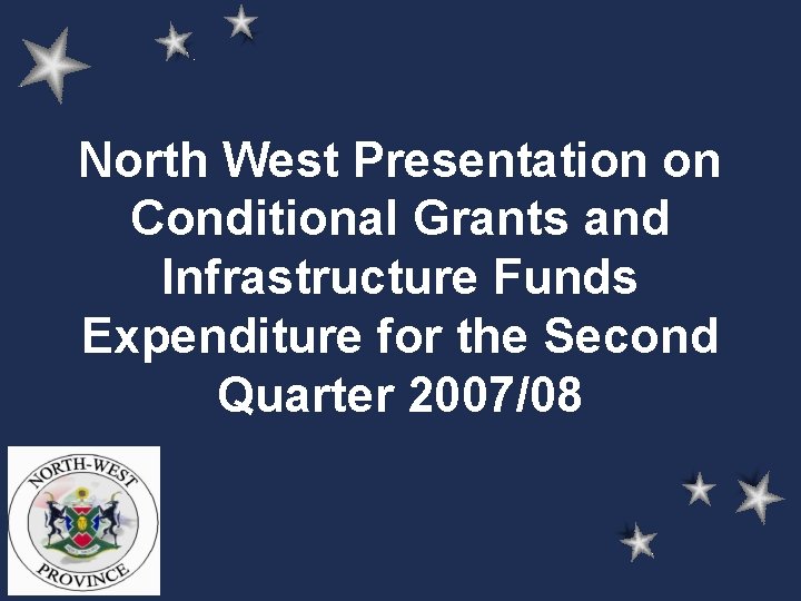 North West Presentation on Conditional Grants and Infrastructure Funds Expenditure for the Second Quarter