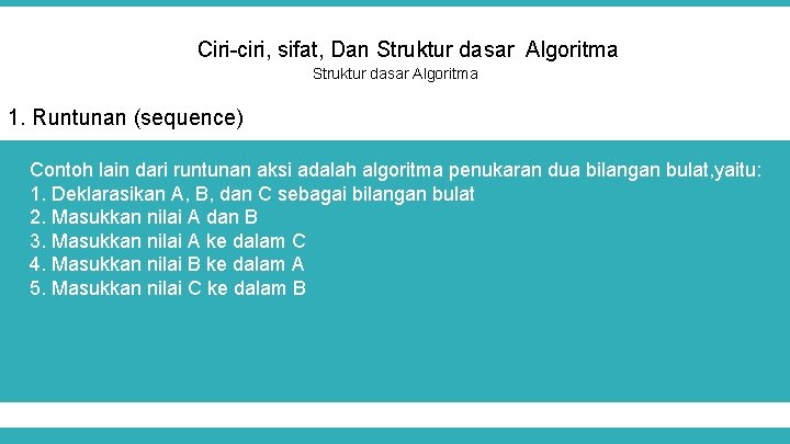 Ciri-ciri, sifat, Dan Struktur dasar Algoritma 1. Runtunan (sequence) Contoh lain dari runtunan aksi