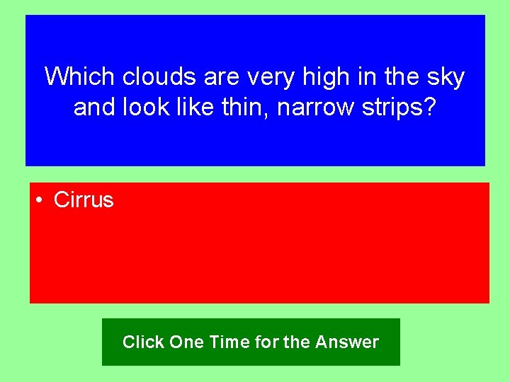 Which clouds are very high in the sky and look like thin, narrow strips?