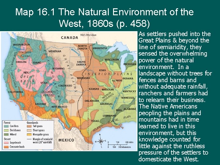 Map 16. 1 The Natural Environment of the West, 1860 s (p. 458) •