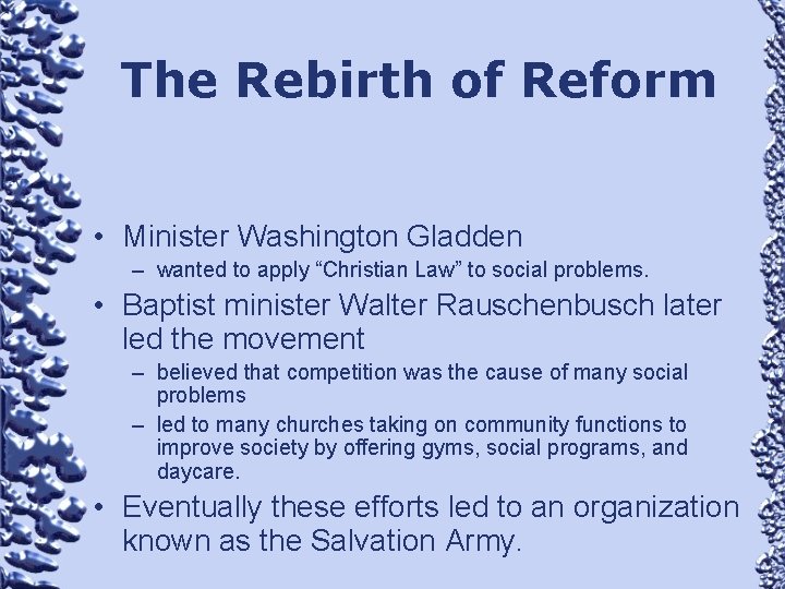 The Rebirth of Reform • Minister Washington Gladden – wanted to apply “Christian Law”