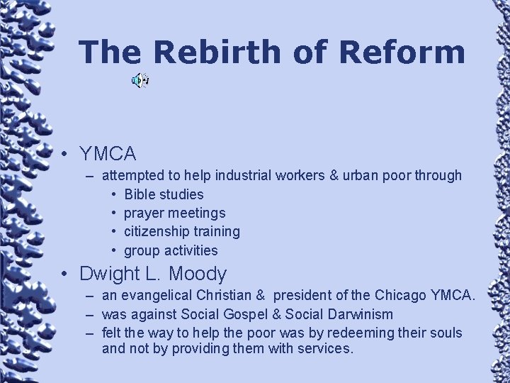 The Rebirth of Reform • YMCA – attempted to help industrial workers & urban
