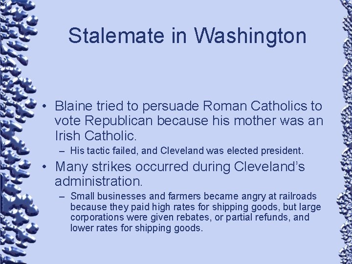 Stalemate in Washington • Blaine tried to persuade Roman Catholics to vote Republican because