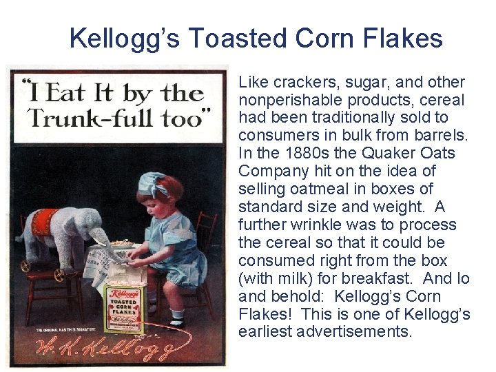 Kellogg’s Toasted Corn Flakes • Like crackers, sugar, and other nonperishable products, cereal had