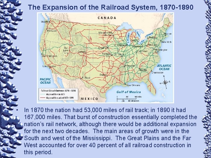 The Expansion of the Railroad System, 1870 -1890 • In 1870 the nation had