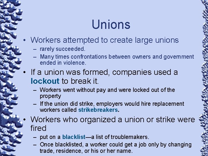 Unions • Workers attempted to create large unions – rarely succeeded. – Many times