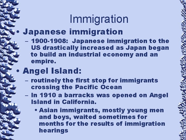 Immigration • Japanese immigration – 1900 -1908: Japanese immigration to the US drastically increased