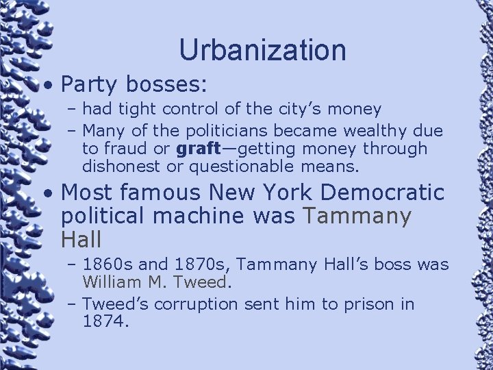 Urbanization • Party bosses: – had tight control of the city’s money – Many