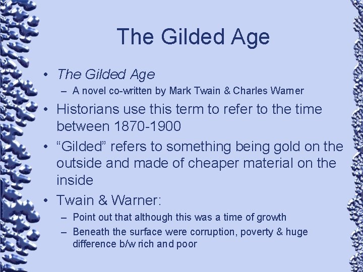 The Gilded Age • The Gilded Age – A novel co-written by Mark Twain