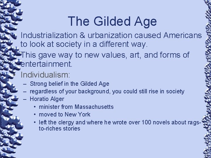 The Gilded Age • Industrialization & urbanization caused Americans to look at society in