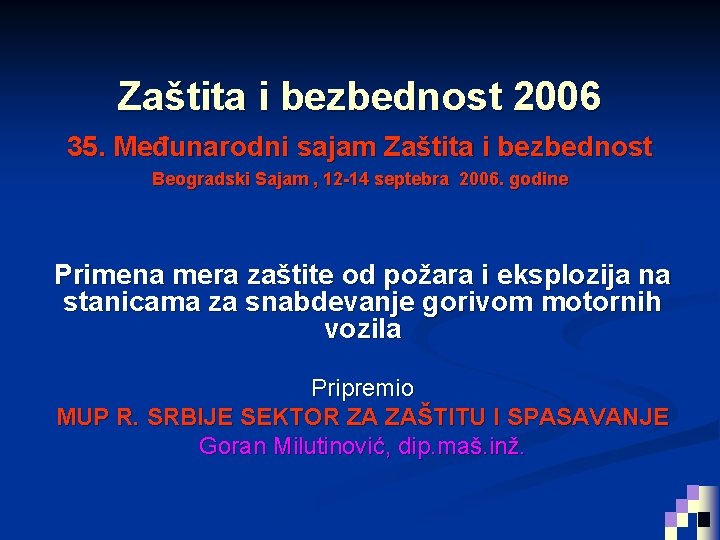 Zaštita i bezbednost 2006 35. Međunarodni sajam Zaštita i bezbednost Beogradski Sajam , 12
