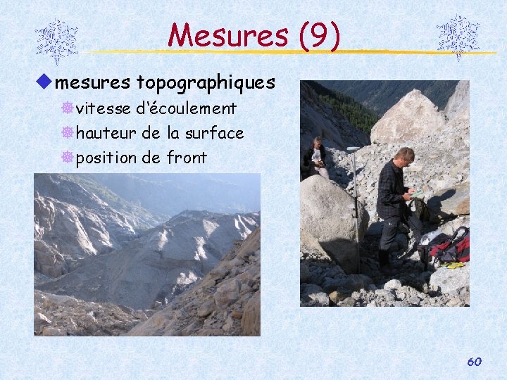 Mesures (9) mesures topographiques vitesse d‘écoulement hauteur de la surface position de front 60