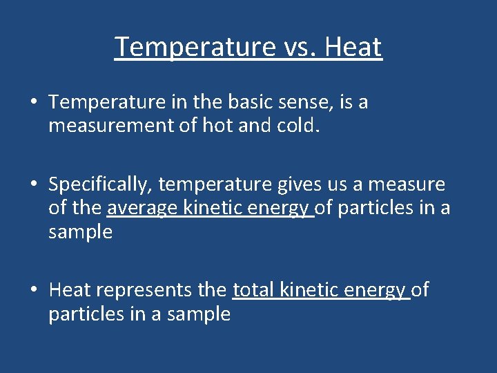 Temperature vs. Heat • Temperature in the basic sense, is a measurement of hot