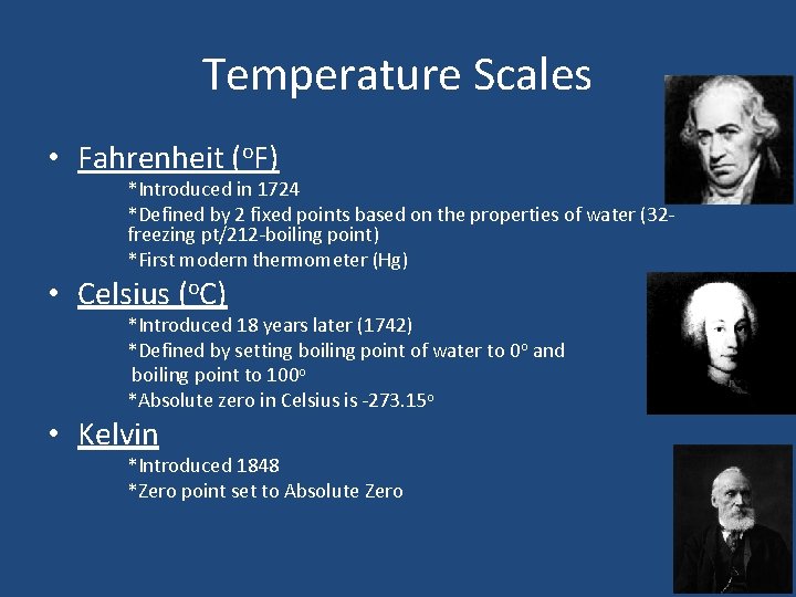 Temperature Scales • Fahrenheit (o. F) • *Introduced in 1724 *Defined by 2 fixed