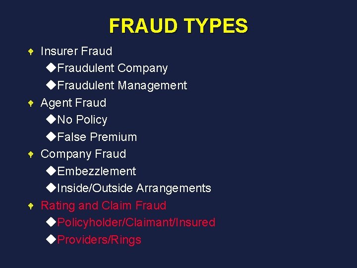 FRAUD TYPES W W Insurer Fraud u. Fraudulent Company u. Fraudulent Management Agent Fraud