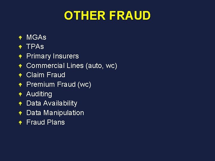 OTHER FRAUD W W W W W MGAs TPAs Primary Insurers Commercial Lines (auto,
