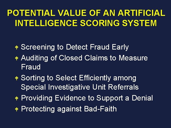 POTENTIAL VALUE OF AN ARTIFICIAL INTELLIGENCE SCORING SYSTEM Screening to Detect Fraud Early W