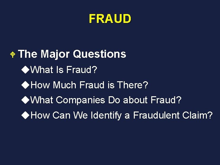 FRAUD W The Major Questions u. What Is Fraud? u. How Much Fraud is