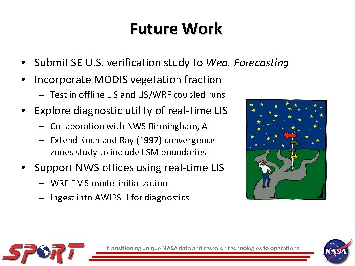 Future Work • Submit SE U. S. verification study to Wea. Forecasting • Incorporate