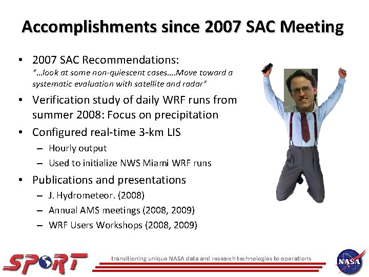 Accomplishments since 2007 SAC Meeting • 2007 SAC Recommendations: “…look at some non-quiescent cases….