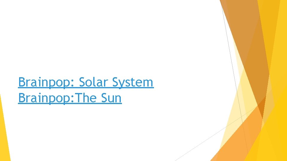 Brainpop: Solar System Brainpop: The Sun 