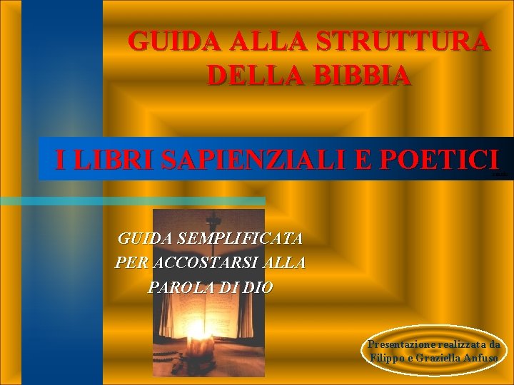 GUIDA ALLA STRUTTURA DELLA BIBBIA I LIBRI SAPIENZIALI E POETICI ritardo GUIDA SEMPLIFICATA PER