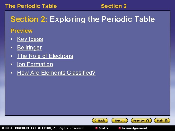 The Periodic Table Section 2: Exploring the Periodic Table Preview • Key Ideas •