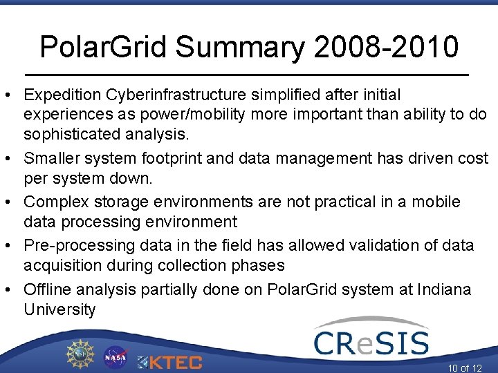 Polar. Grid Summary 2008 -2010 • Expedition Cyberinfrastructure simplified after initial experiences as power/mobility