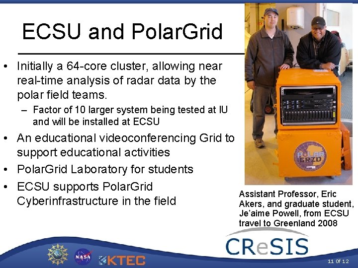 ECSU and Polar. Grid • Initially a 64 -core cluster, allowing near real-time analysis