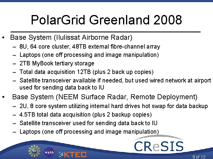Polar. Grid Greenland 2008 • Base System (Ilulissat Airborne Radar) – – – •