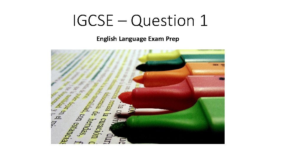 IGCSE – Question 1 English Language Exam Prep 