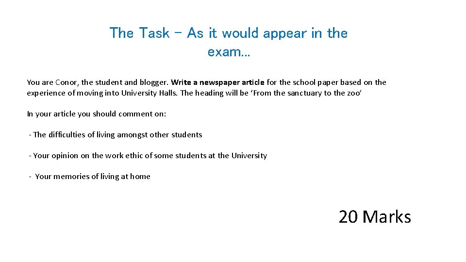 The Task – As it would appear in the exam. . . You are